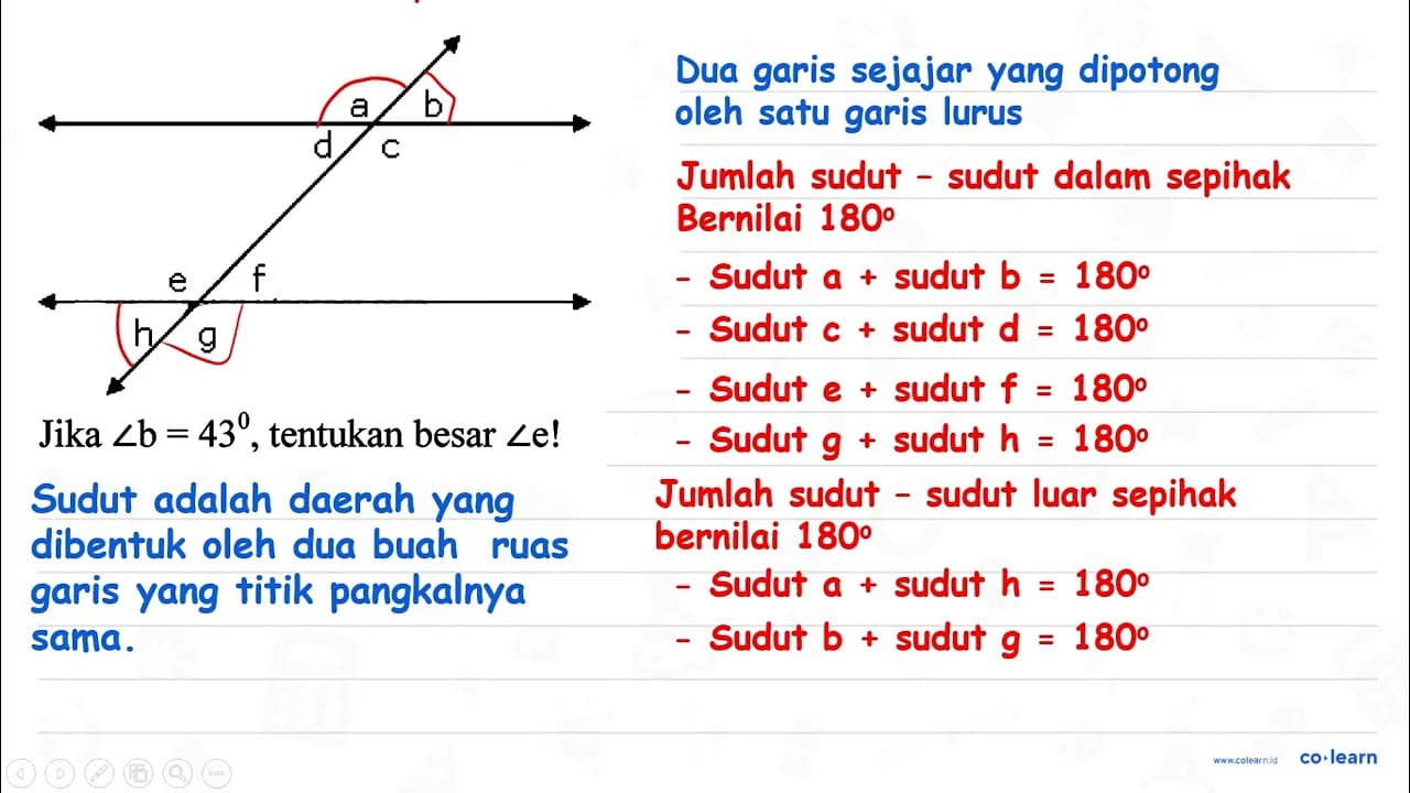 a b c d e f g h Jika sudut b=43, tentukan besar sudut e!