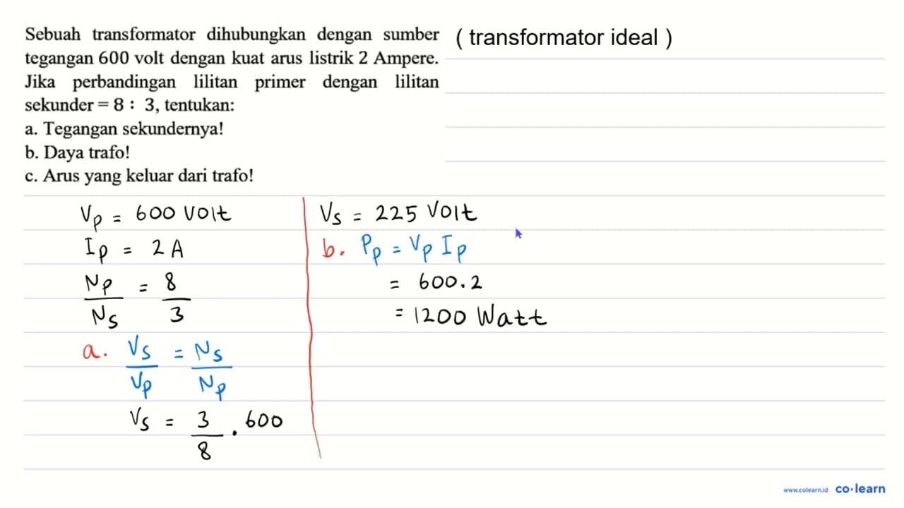 Sebuah transformator dihubungkan dengan sumber tegangan 600