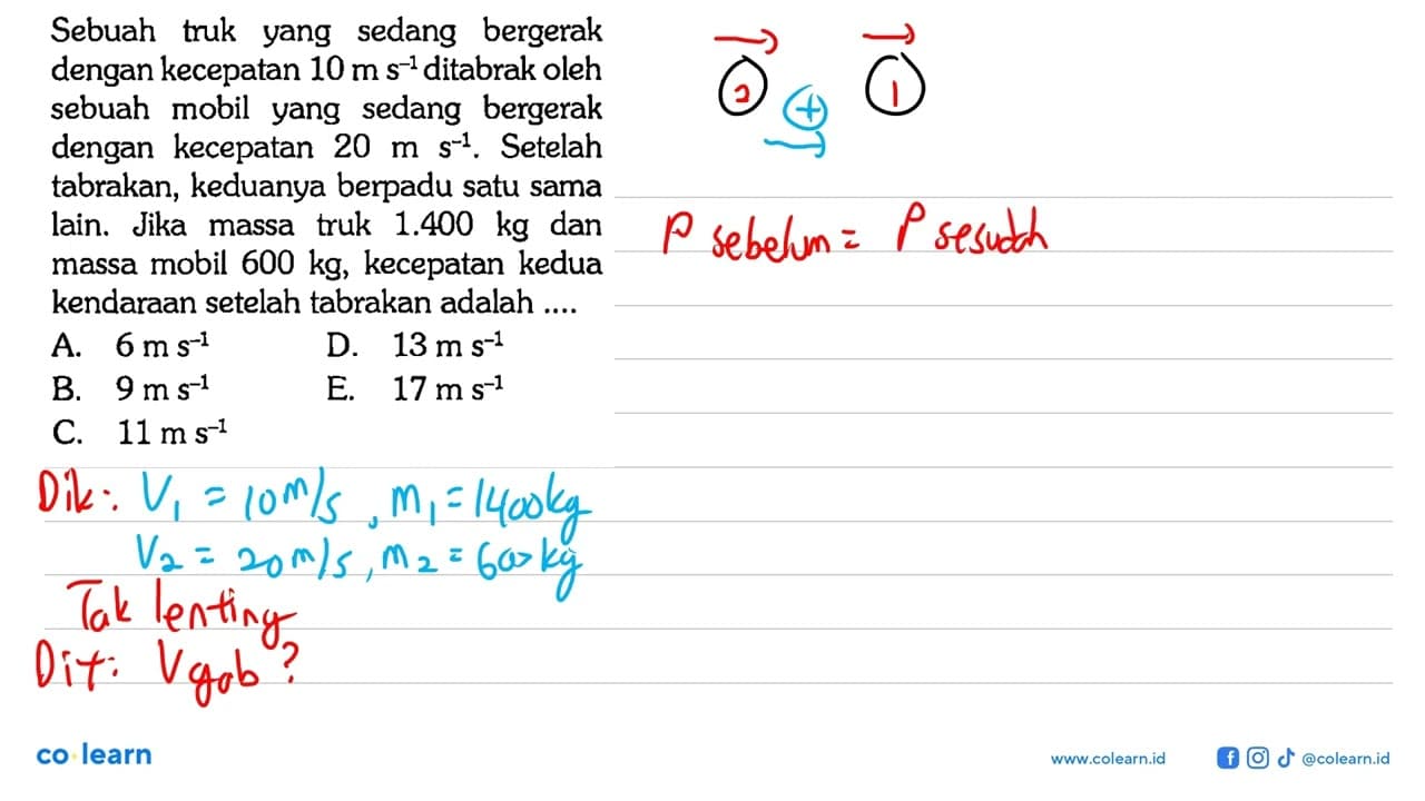 Sebuah truk yang sedang bergerak dengan kecepatan 10