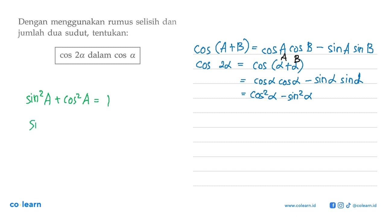 Dengan menggunakan rumus selisih dan jumlah dua sudut,