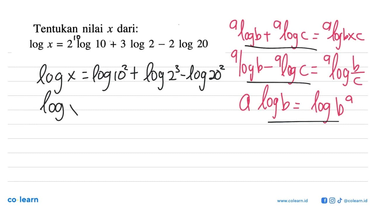 Tentukan nilai x dari: log x = 2=log 10 + 3 log 2 - 2 log