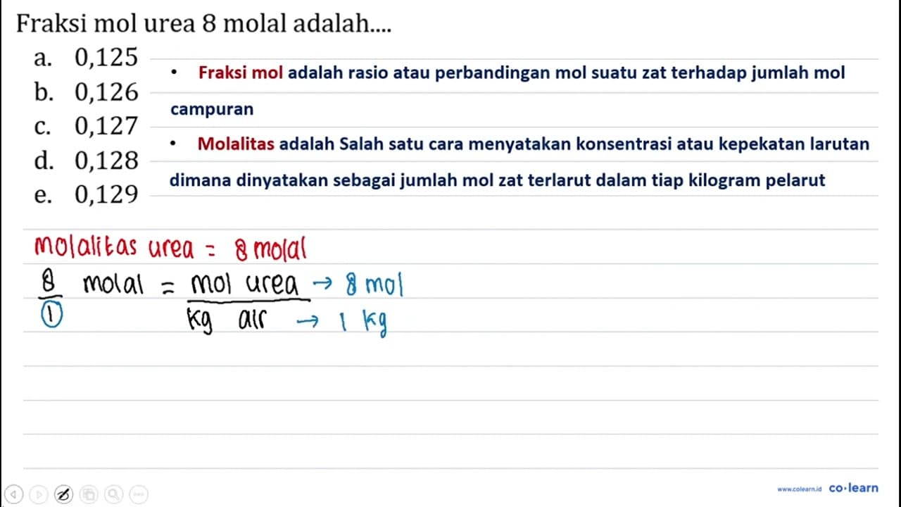 Fraksi mol urea 8 molal adalah.... a. 0,125 b. 0,126 c.