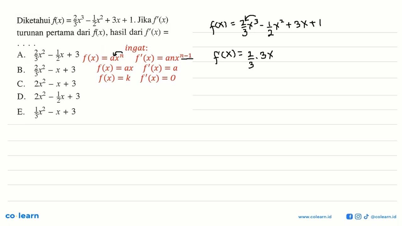 Diketahui f(x)=(2/3)x^3-(1/2)x^2+3x+1. Jika f'(x) turunan