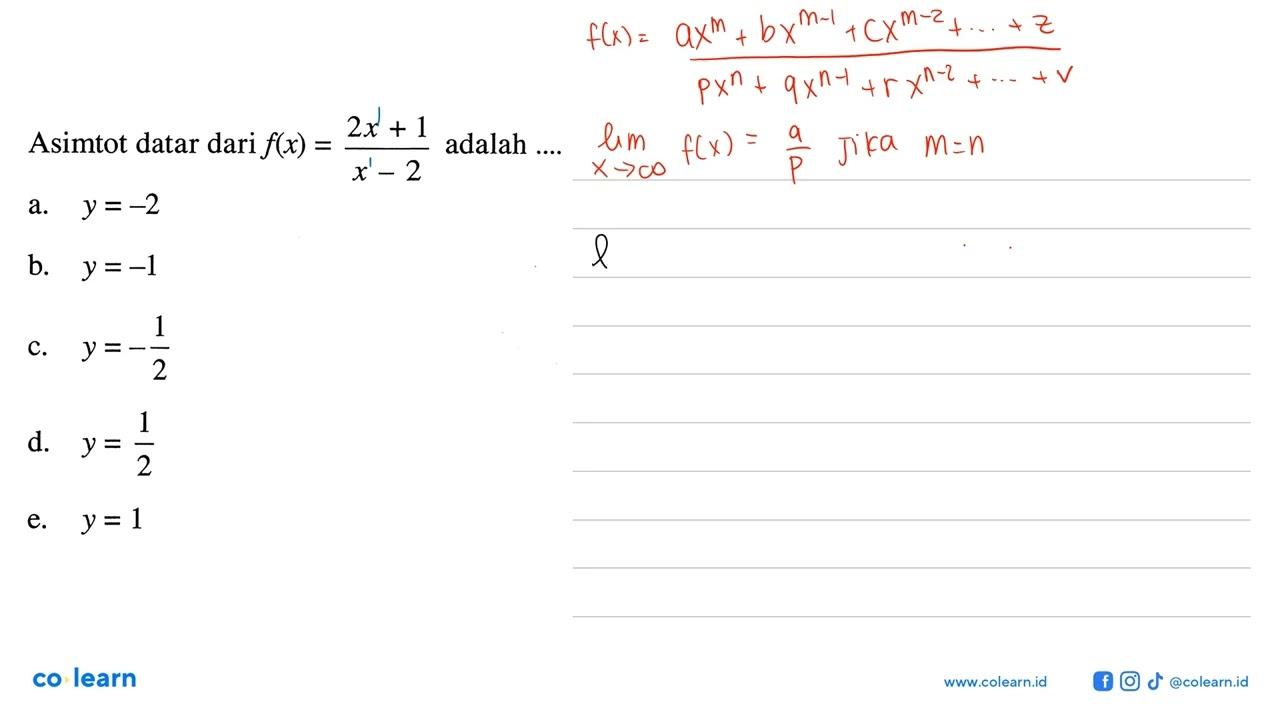 Asimtot datar dari f(x) = (2x + 1)/(x - 2) adalah ....