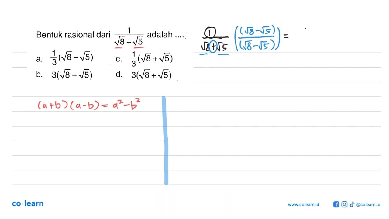 Bentuk rasional dari 1/(akar(8) + akar(5)) adalah .... a.