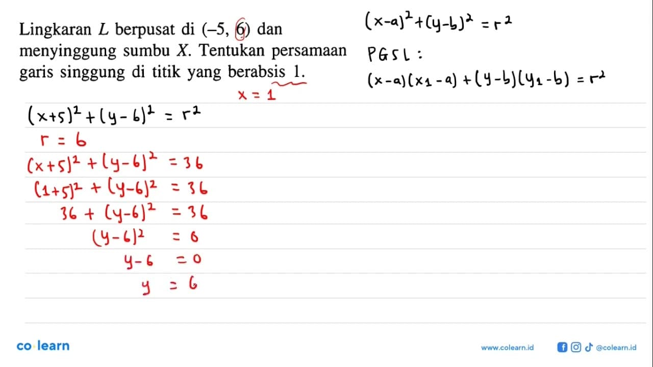 Lingkaran L berpusat di (-5,6) dan menyinggung sumbu X.