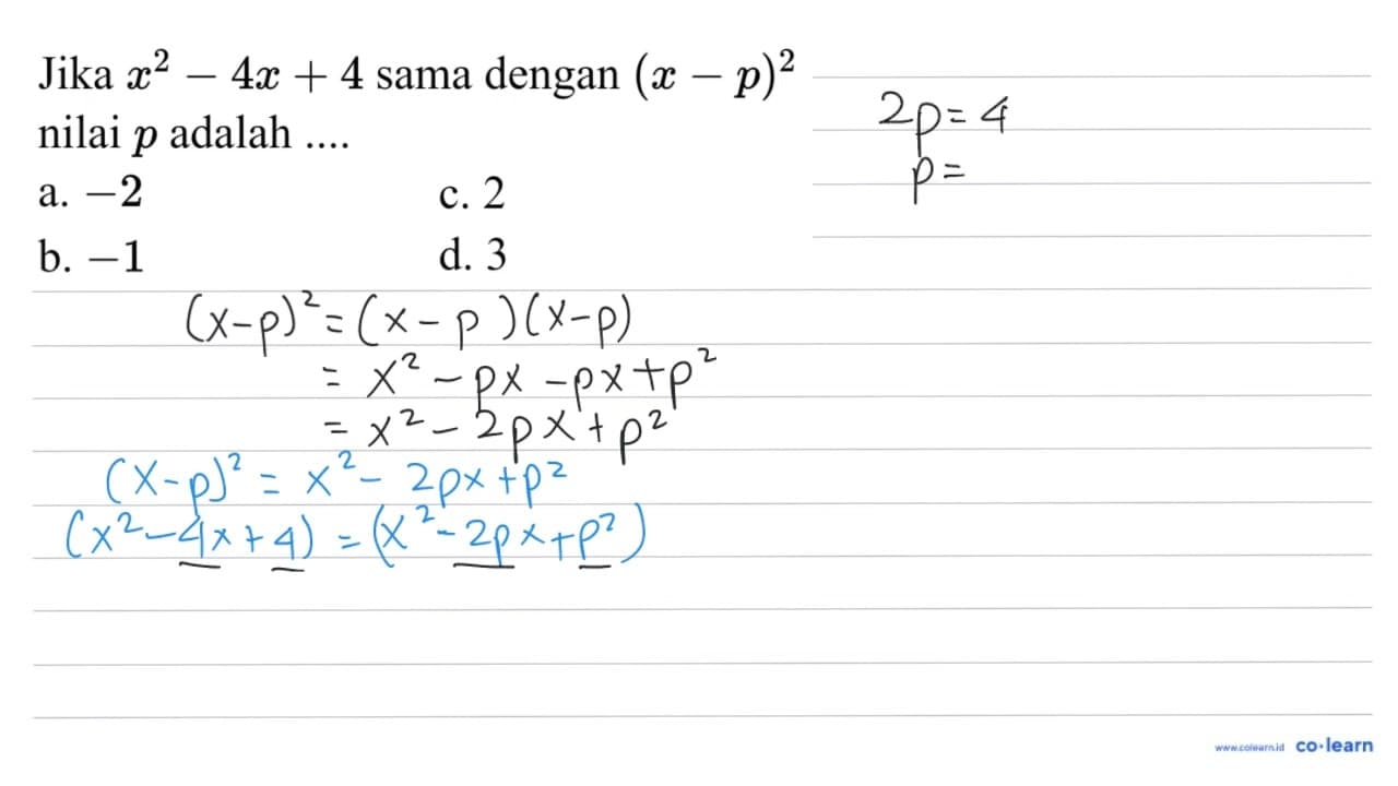 Jika x^(2)-4 x+4 sama dengan (x-p)^(2) nilai p adalah ....