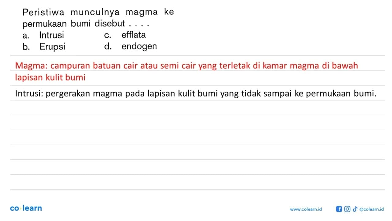 Peristiwa munculnya magma ke permukaan bumi disebut . . . .