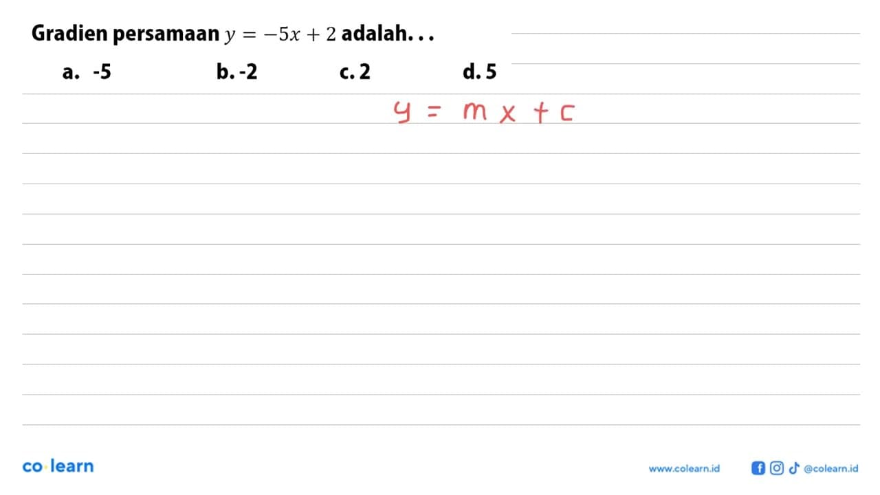 Gradien persamaan y = -5x + 2 adalah...