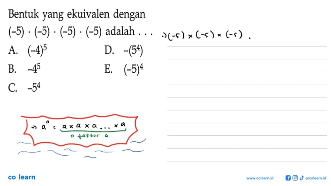 Bentuk yang ekuivalen dengan (-5) . (-5) . (-5) . (-5)