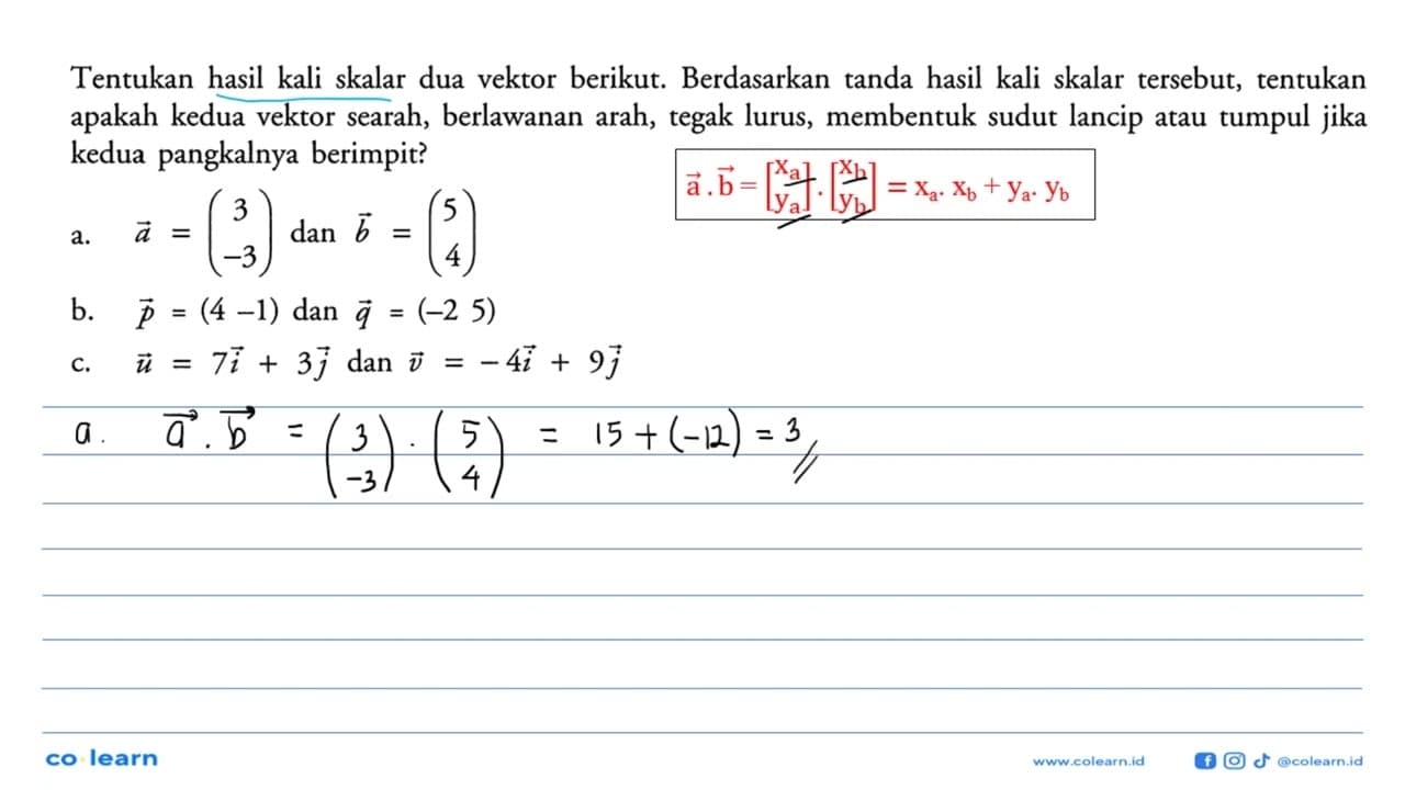 Tentukan hasil kali skalar dua vektor berikut. Berdasarkan