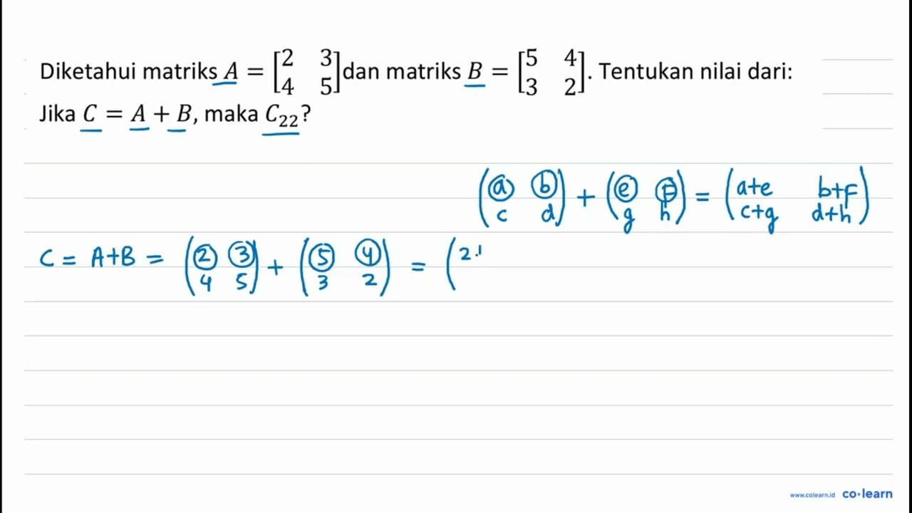 Diketahui matriks A=[2 3 4 5] dan matriks B=[5 4 3 2] .