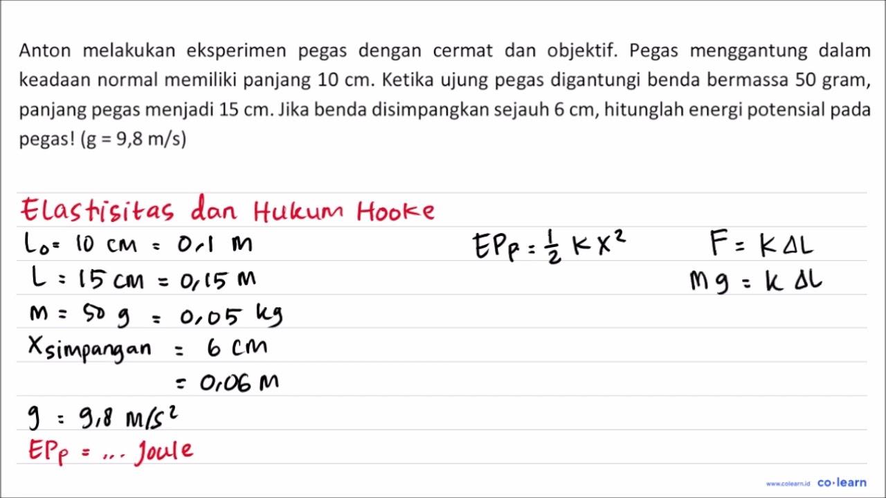 Anton melakukan eksperimen pegas dengan cermat dan