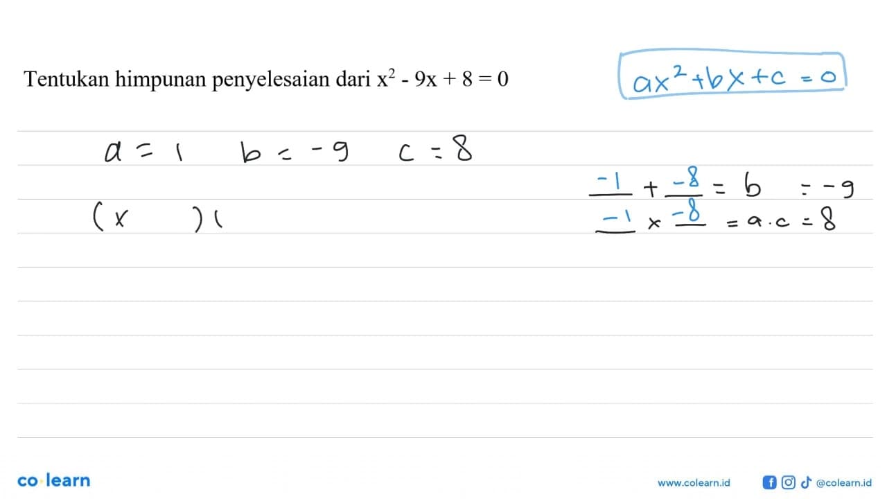 Tentukan himpunan penyelesaian dari x^2 - 9x + 8 = 0