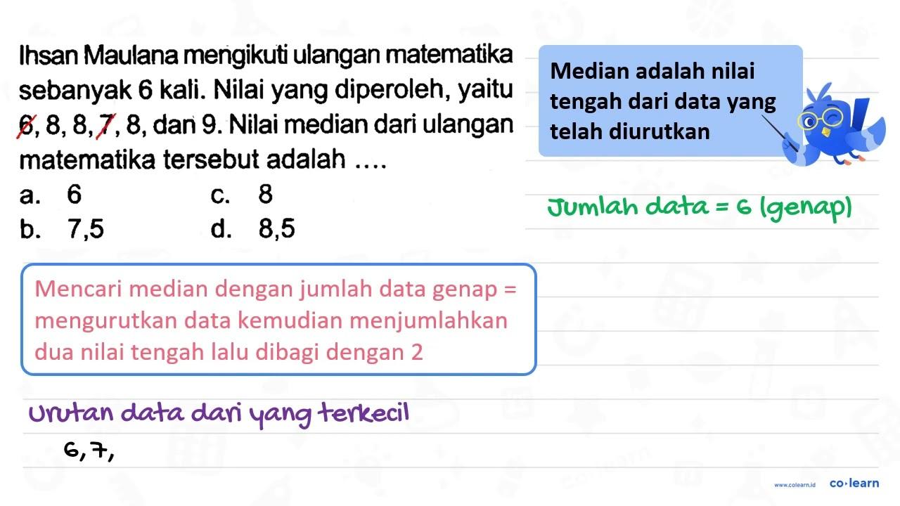 Ihsan Maulana mengikuti ulangan matematika sebanyak 6 kali.