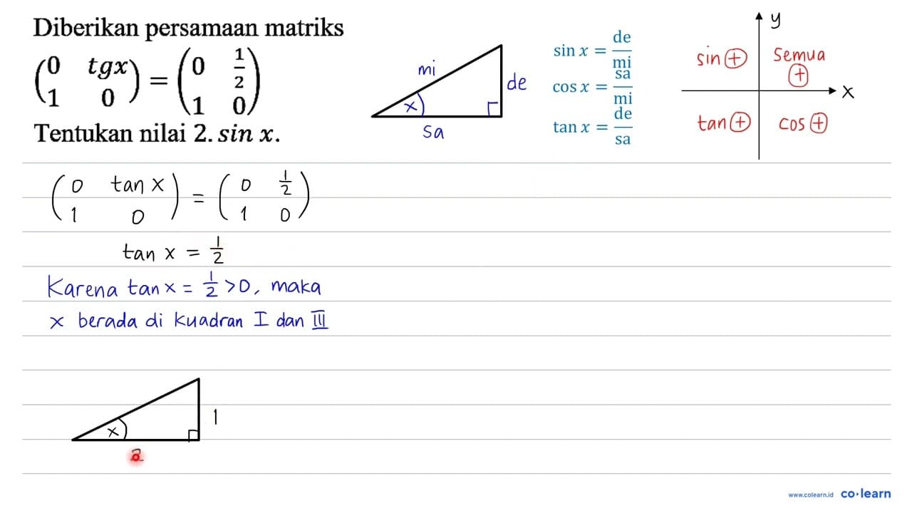 Diberikan persamaan matriks (0 tg x 1 0)=(0 1/2 1 0)