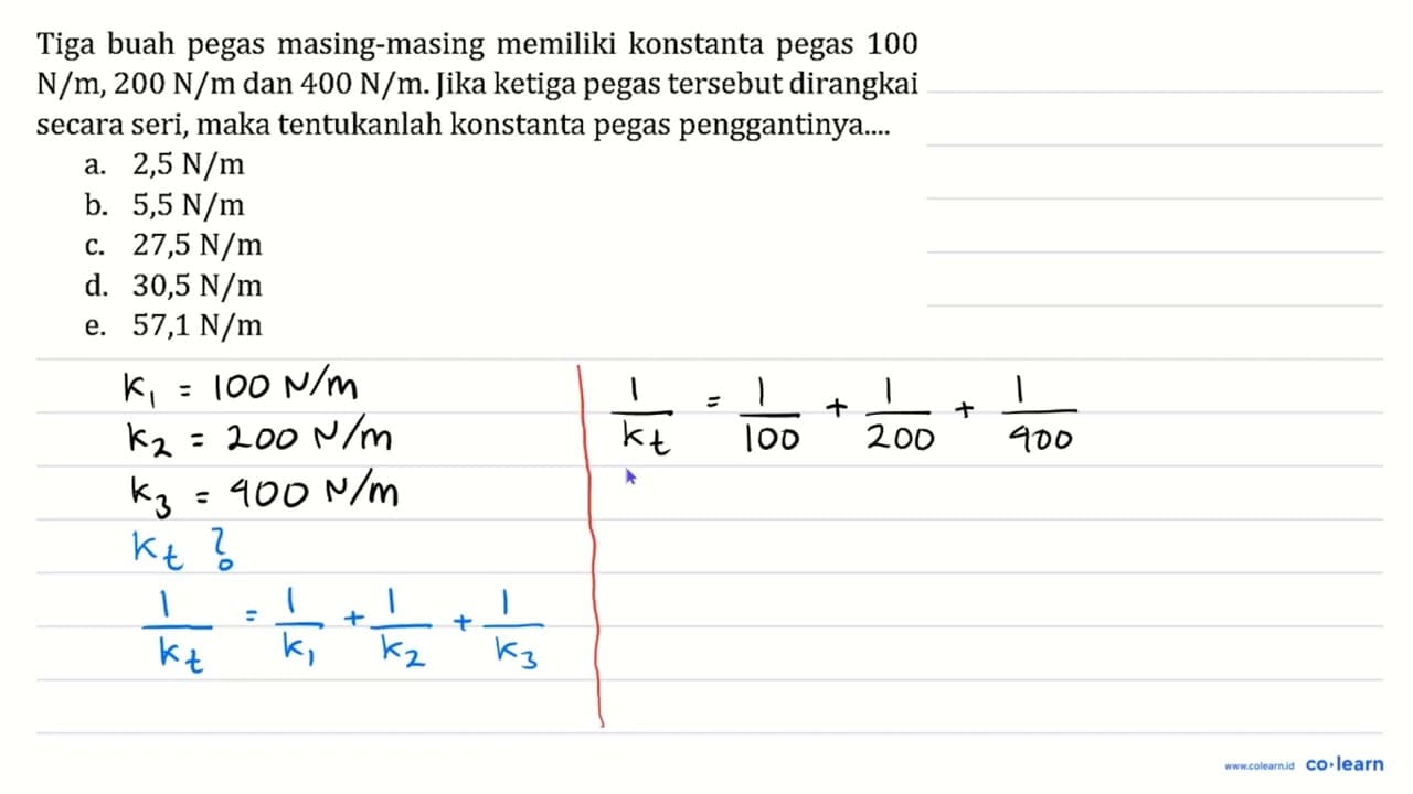 Tiga buah pegas masing-masing memiliki konstanta pegas 100