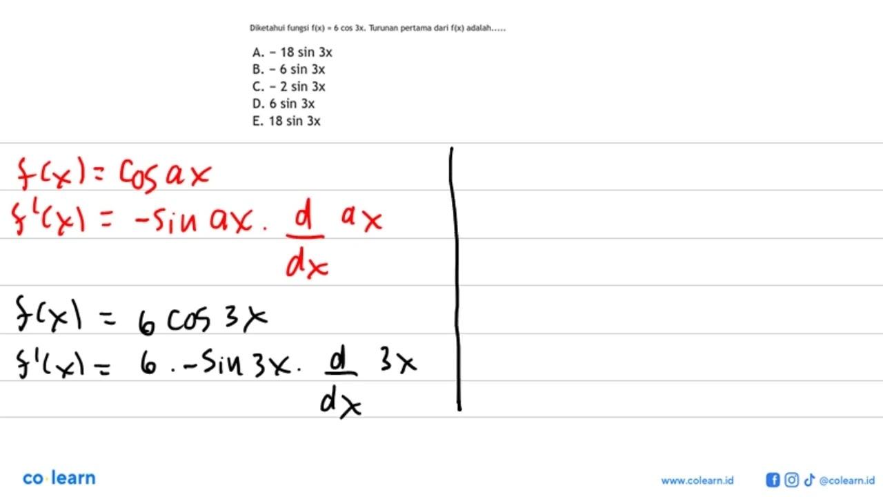 Diketahui fungsi f(x) = 6 cos 3x. Turunan pertama dari f(x)