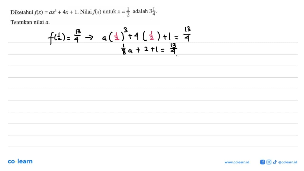 Diketahui f(x)=ax^3+4x+1. Nilai f(x) untuk x=1/2 adalah 3