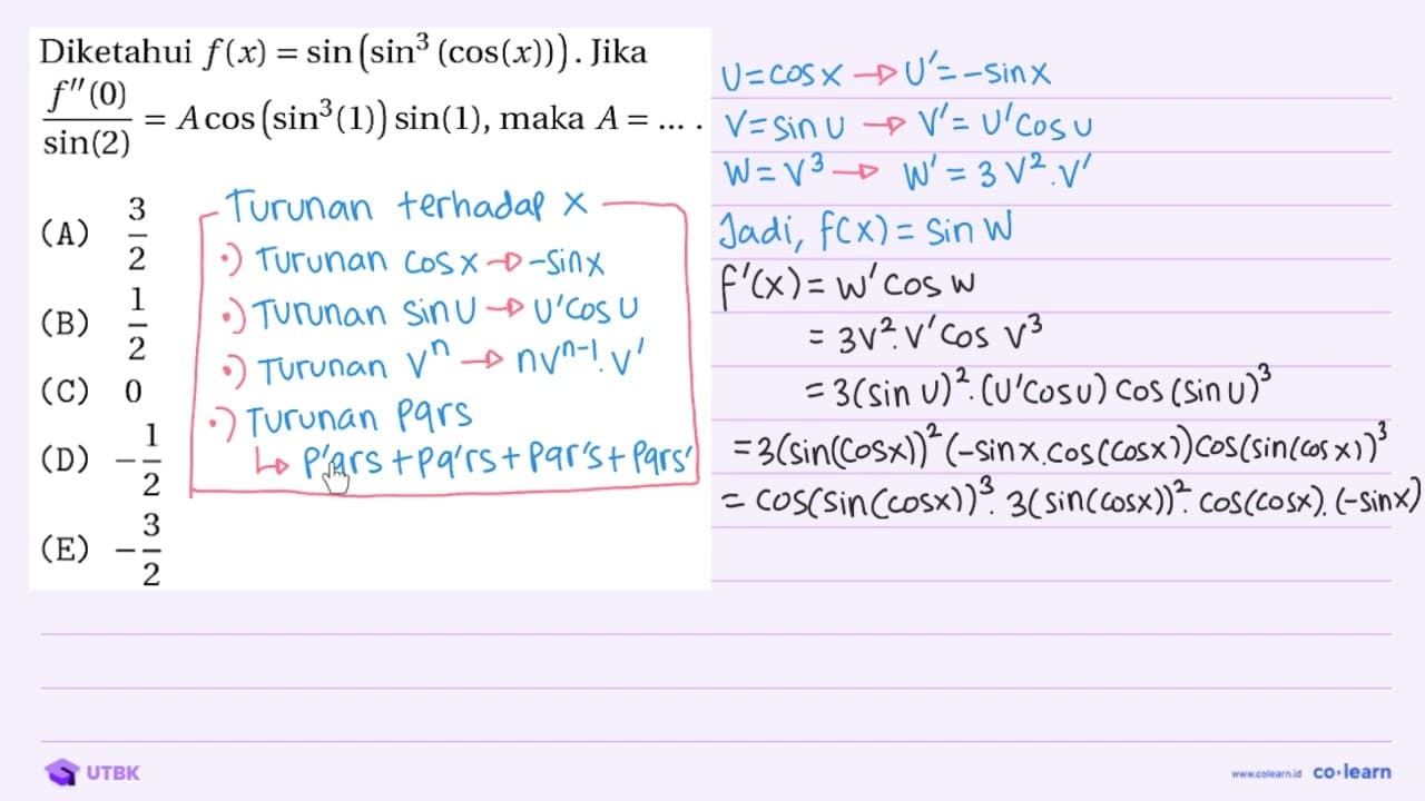 Diketahui f(x)=sin (sin ^(3)(cos (x))) . Jika (f^(prime