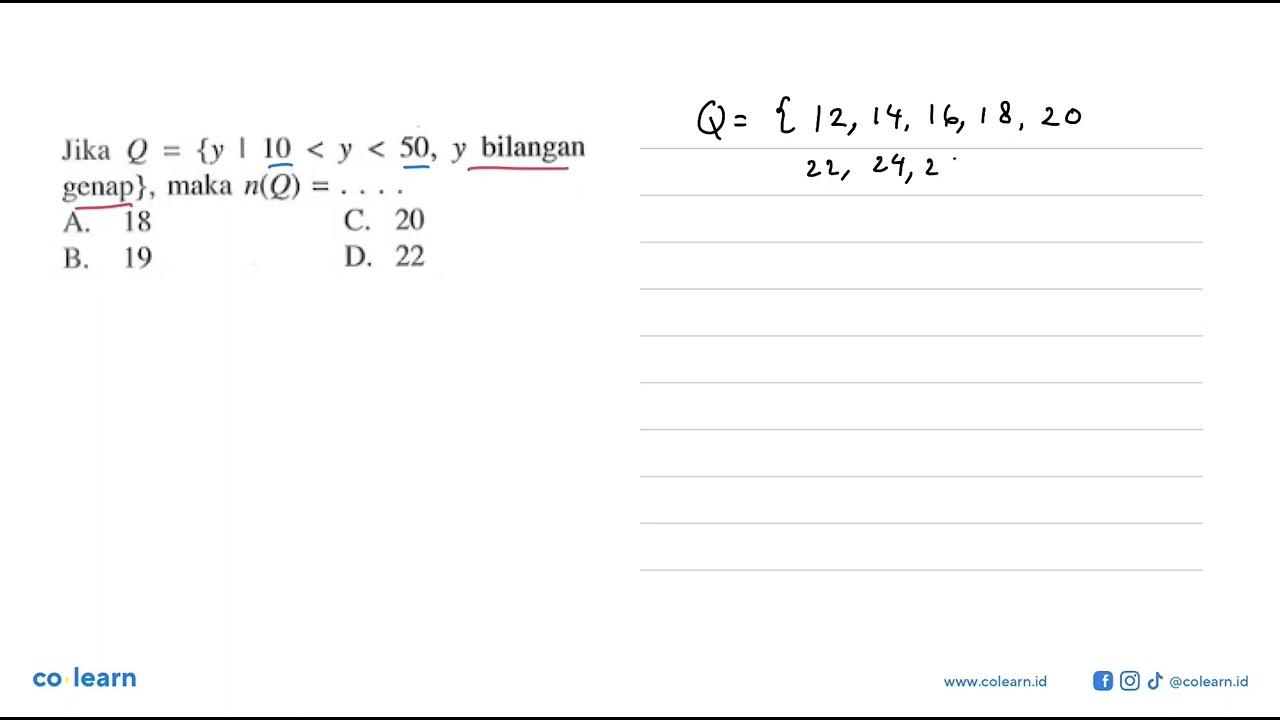 Jika Q = {y | 10 < y < 50, y bilangan genap}, maka n(Q)