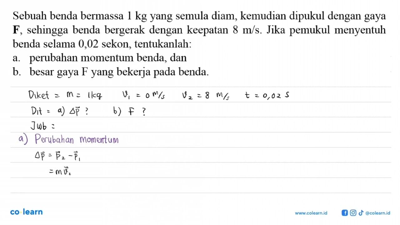 Sebuah benda bermassa 1 kg yang semula diam, kemudian