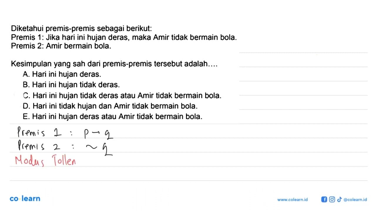 Diketahui premis-premis sebagai berikut: Premis 1: Jika