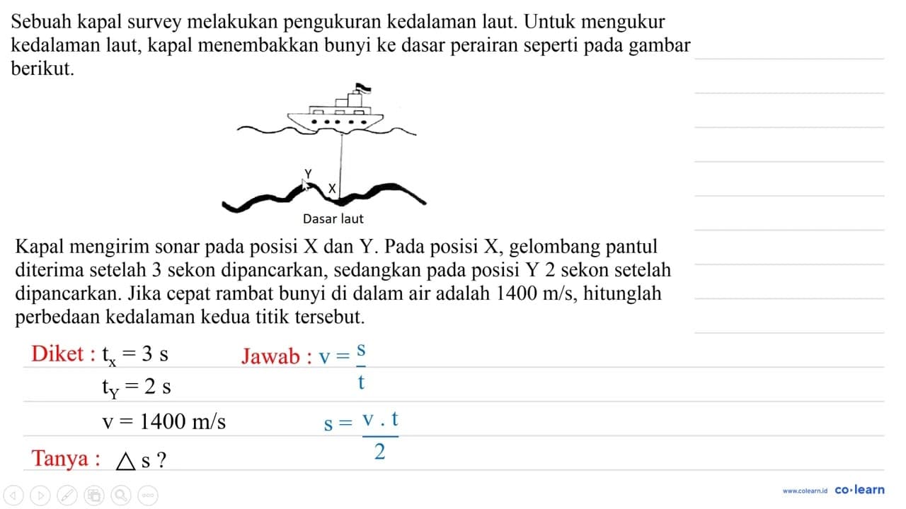 Sebuah kapal survey melakukan pengukuran kedalaman laut.