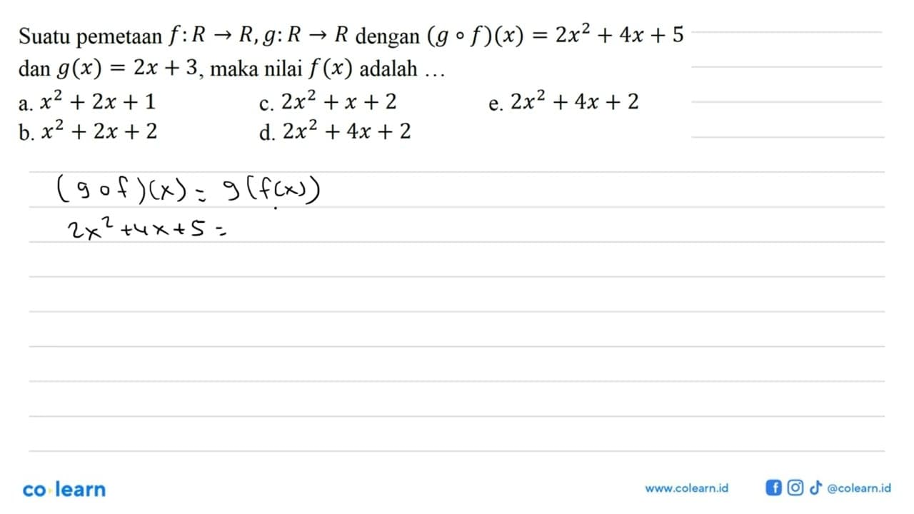 Suatu pemetaan f:R->R, g:R->R dengan (gof)(x)=2x^2+4x+5 dan