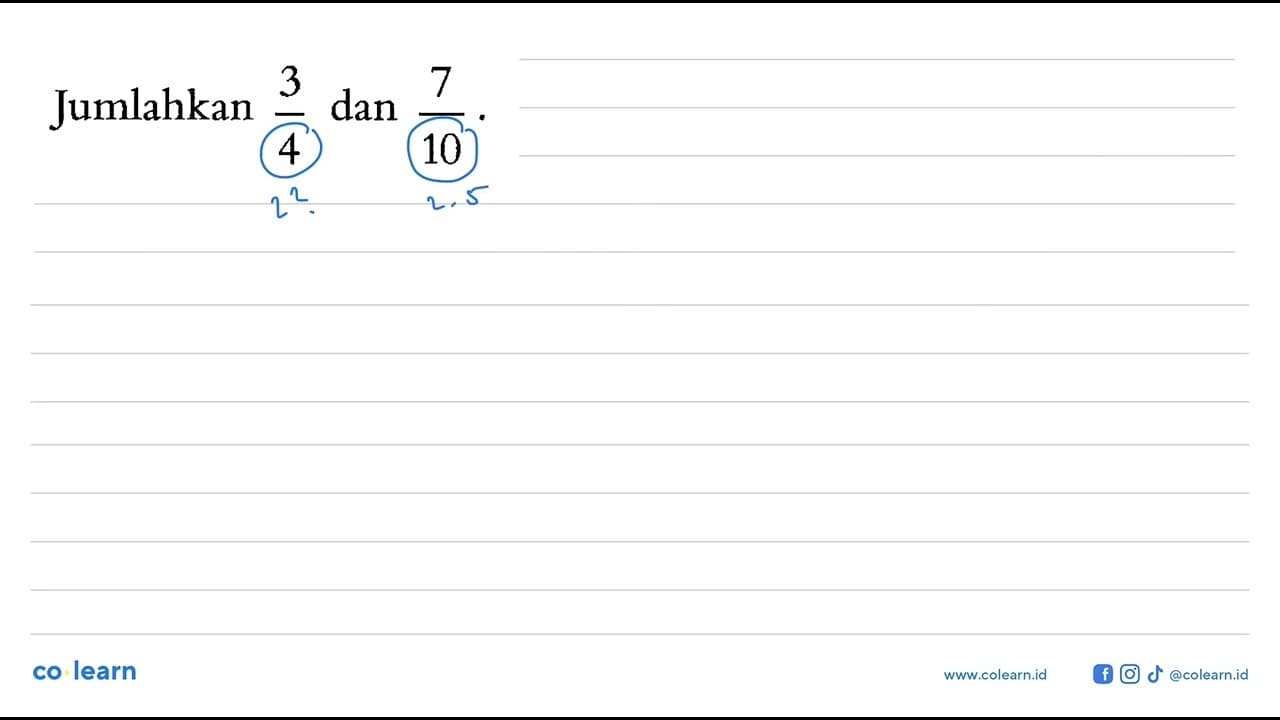 Jumlahkan 3/4 dan 7/10.