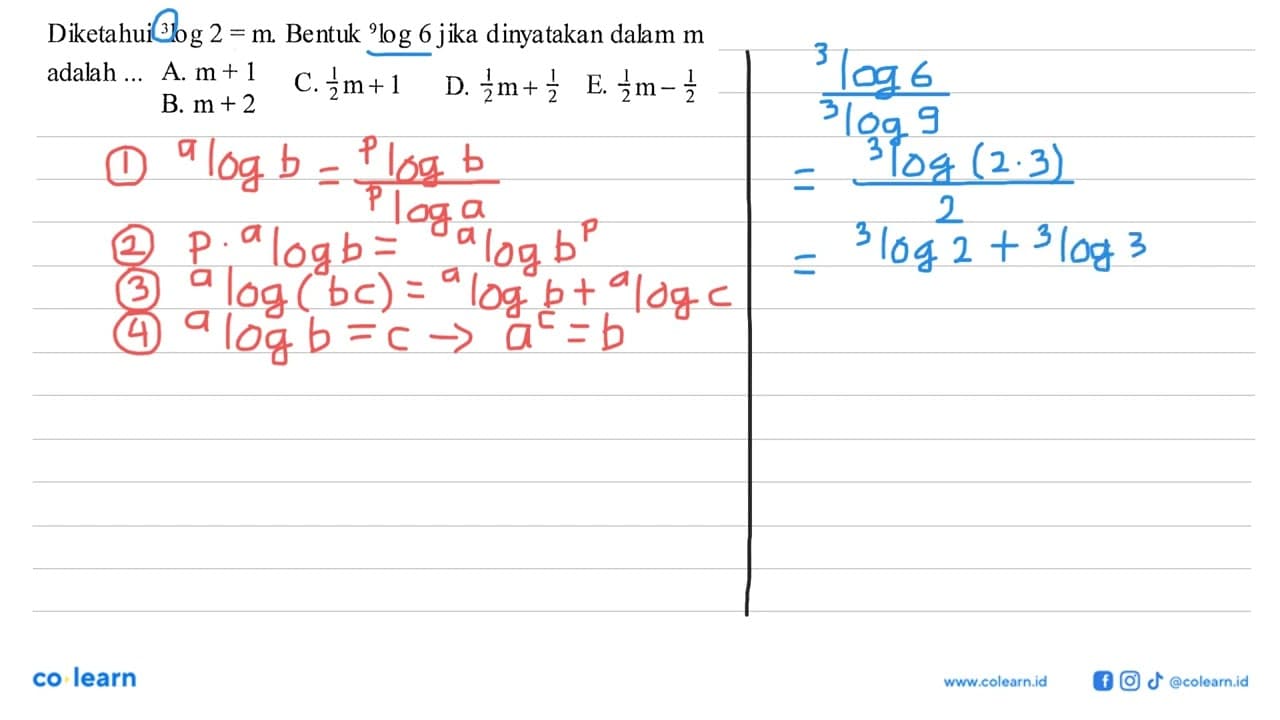 Diketahui 3 log 2=m. Bentuk 9 log 6 jika dinyatakan dalam m