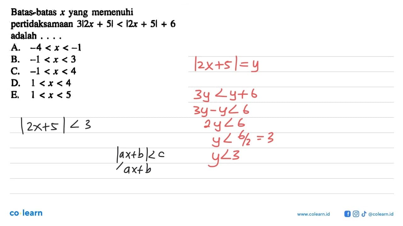 Batas-batas x yang memenuhi pertidaksamaan 3|2x+5|<|2x+5|+6