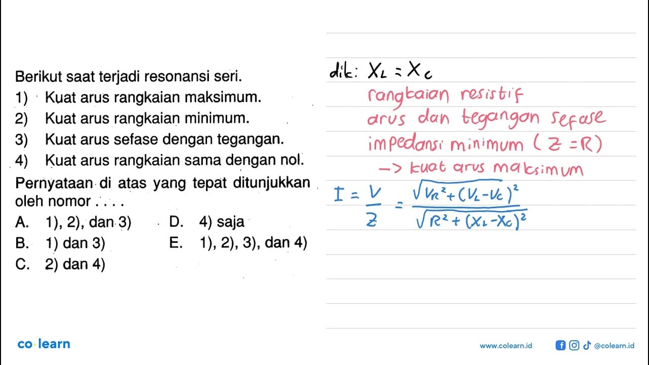 Berikut saat terjadi resonansi seri.1) Kuat arus rangkaian