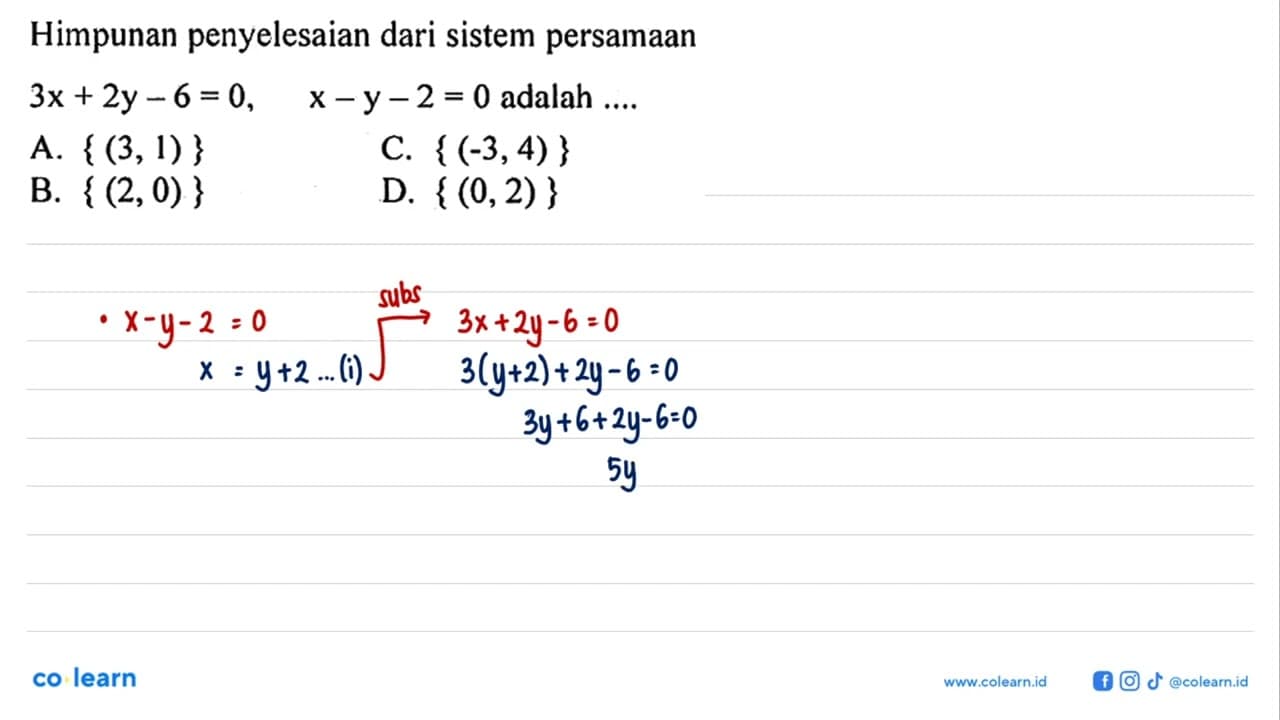 Himpunan penyelesaian dari sistem persamaan 3x+2y-6=0,