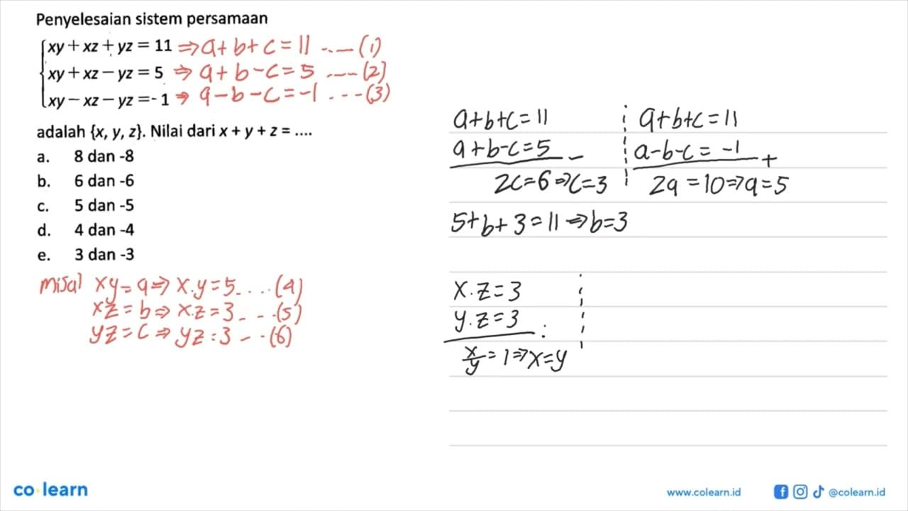 Penyelesaian sistem persamaan xy+xz+yz=11 xy+xz-yz=5