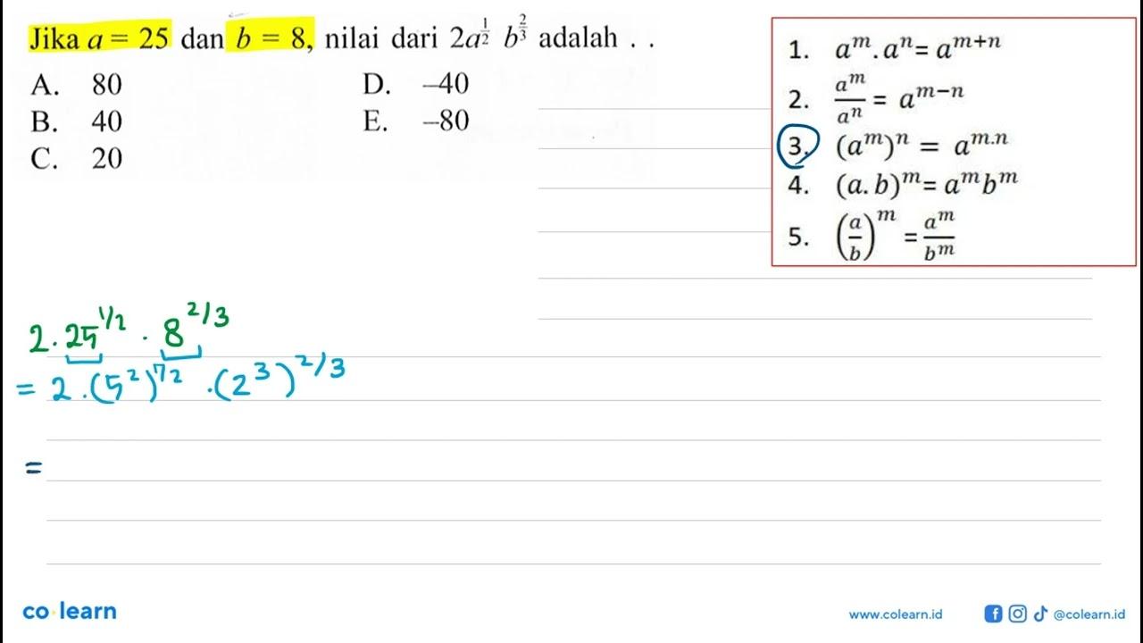 Jika a = 25 dan b = 8, nilai dari 2a^(1/2) b^(2/3)