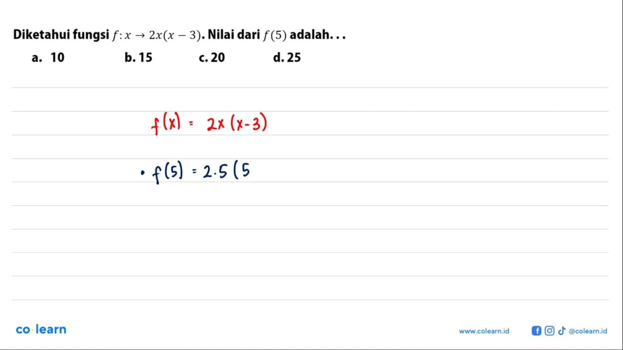 Diketahui fungsi f: x -> 2x(x - 3). Nilai dari f(5) adalah