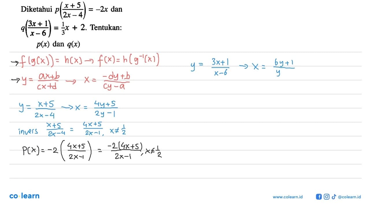 Diketahui p(x+5)/(2x-4)=-2x dan q(3x+1)/(x-6)=1/3 x+2.