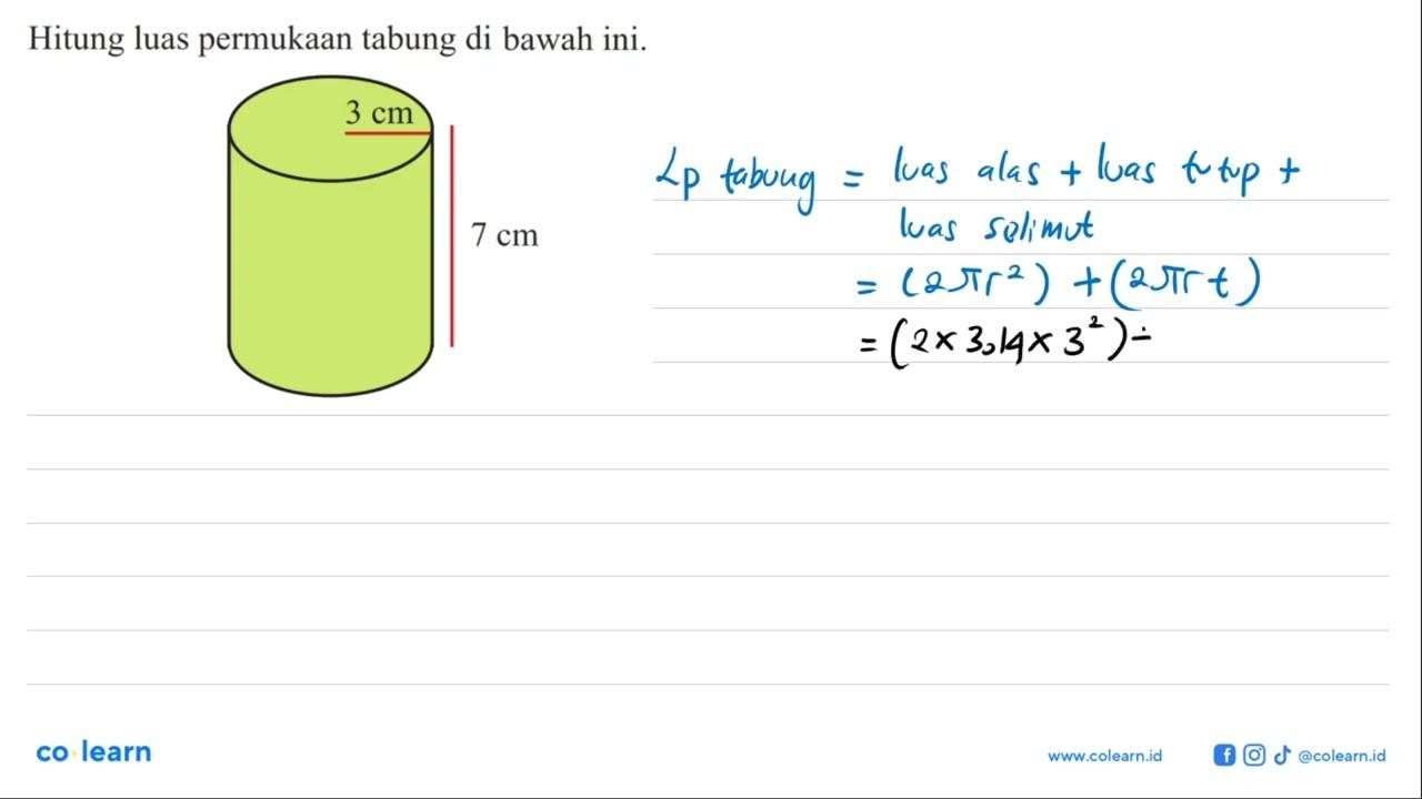 Hitung luas permukaan tabung di bawah ini.3 cm 7 cm