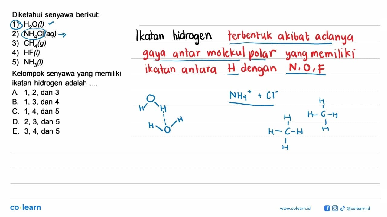 Diketahui senyawa berikut: 1) H2O (l) 2) NH4CI (aq) 3) CH4