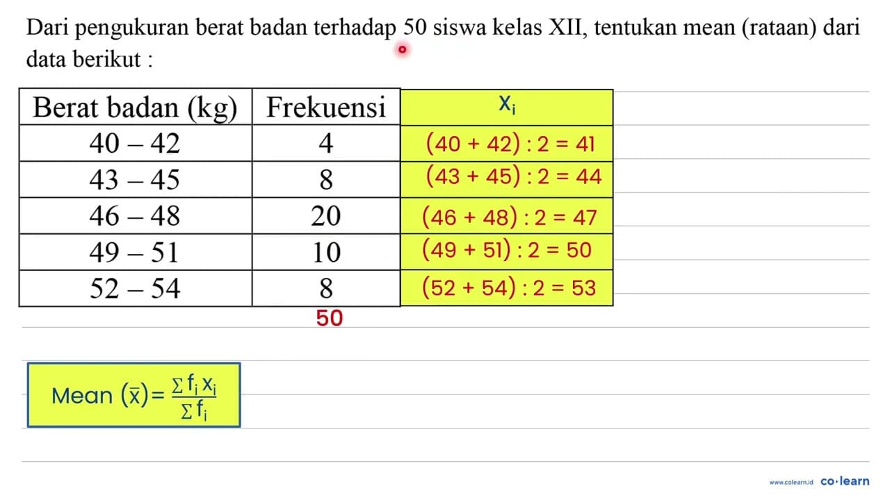 Dari pengukuran berat badan terhadap 50 siswa kelas XII,