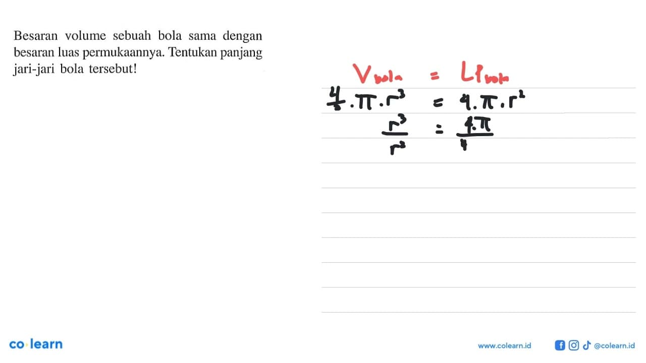 Besaran volume sebuah bola sama dengan besaran luas