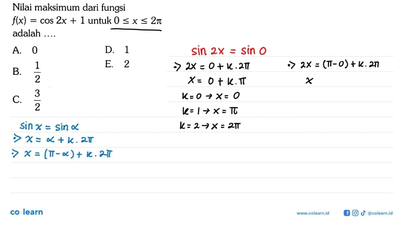 Nilai maksimum dari fungsi f(x)=cos 2x + 1 untuk 0<=x<=2pi