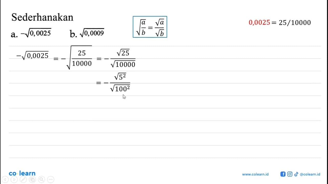 Sederhanakan a. -akar(0,0025) b. akar(0,0009)