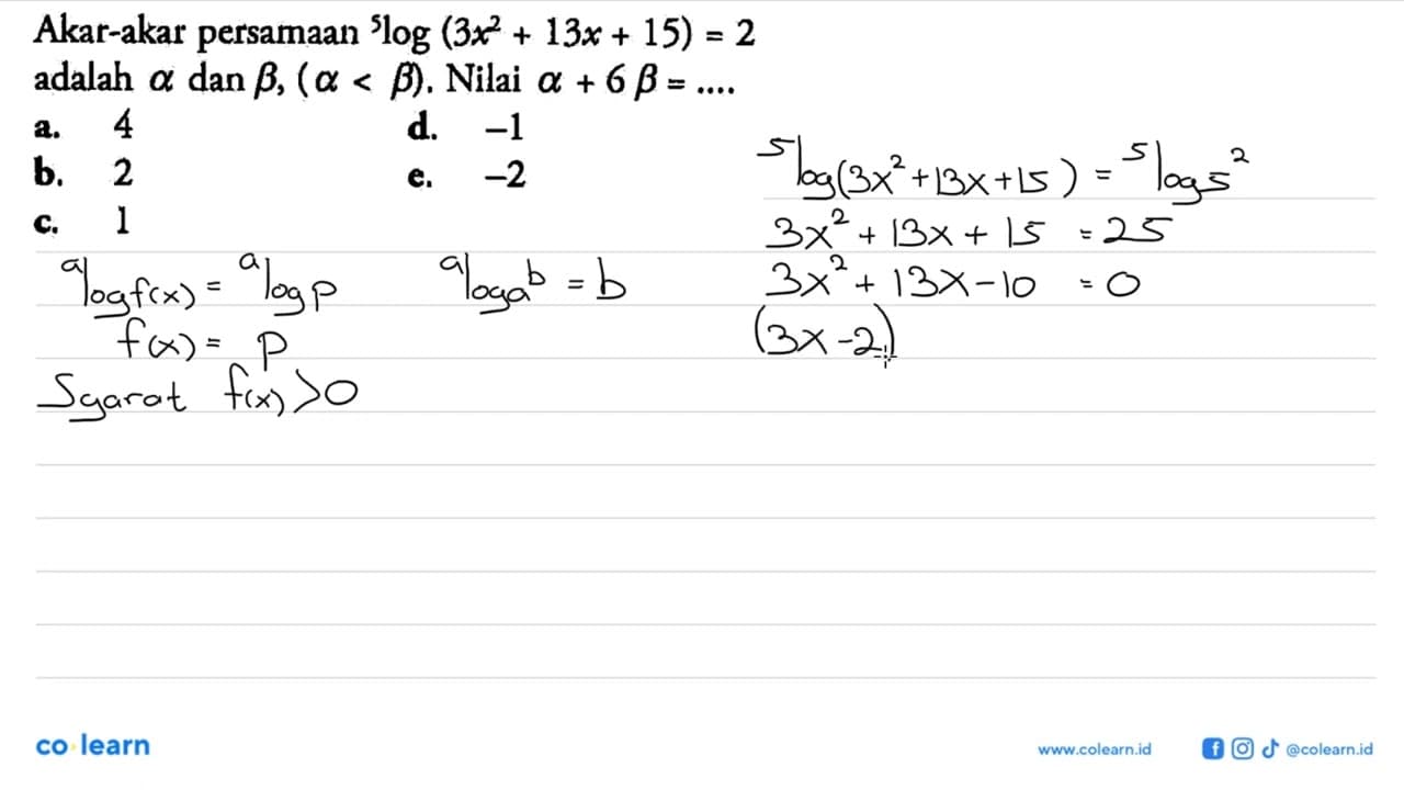 Akar-akar persamaan 5log(3x^2+13x+15)=2 adalah alpha dan