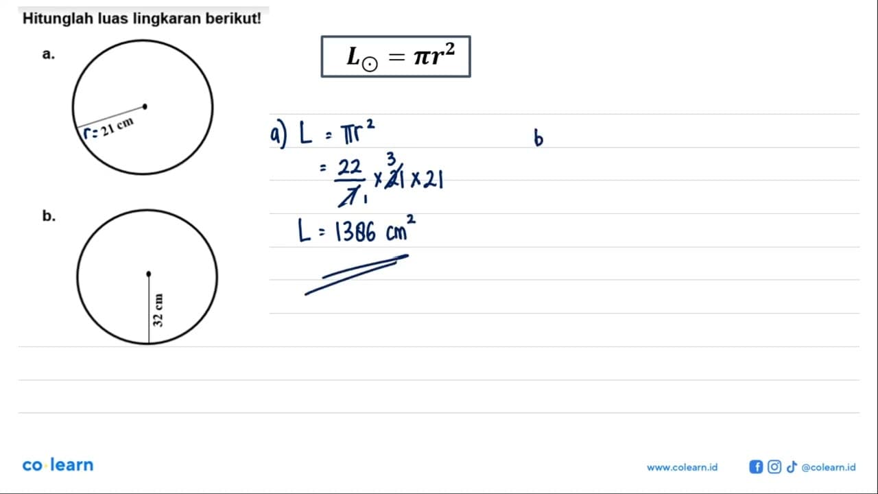 Hitunglah luas lingkaran berikut! a. 21 cm b. 32 cm