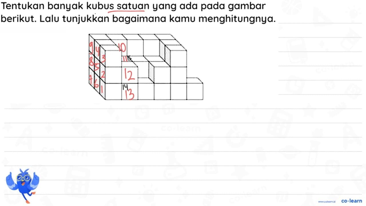 Tentukan banyak kubus satuan yang ada pada gambar berikut.