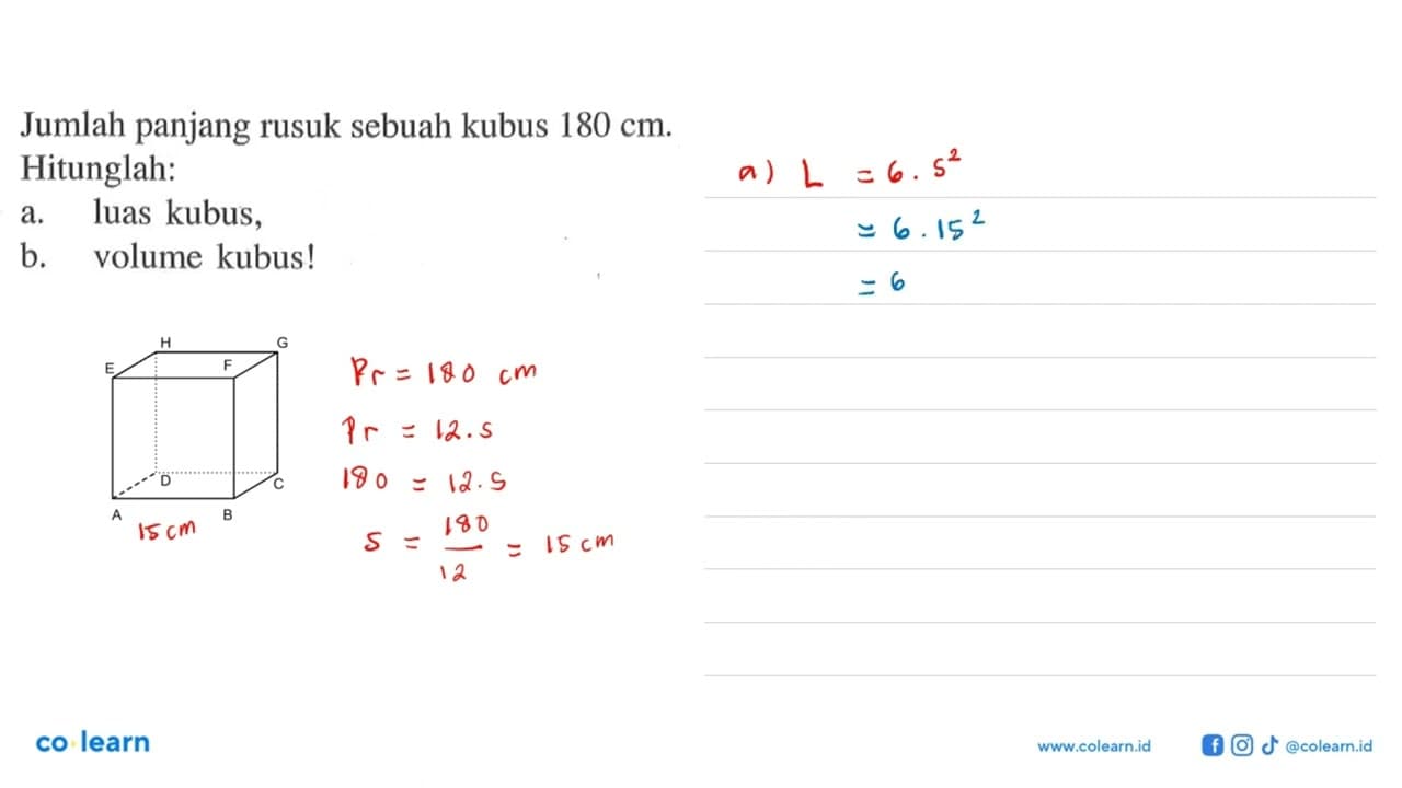 Jumlah panjang rusuk sebuah kubus 180 cm . Hitunglah: a.