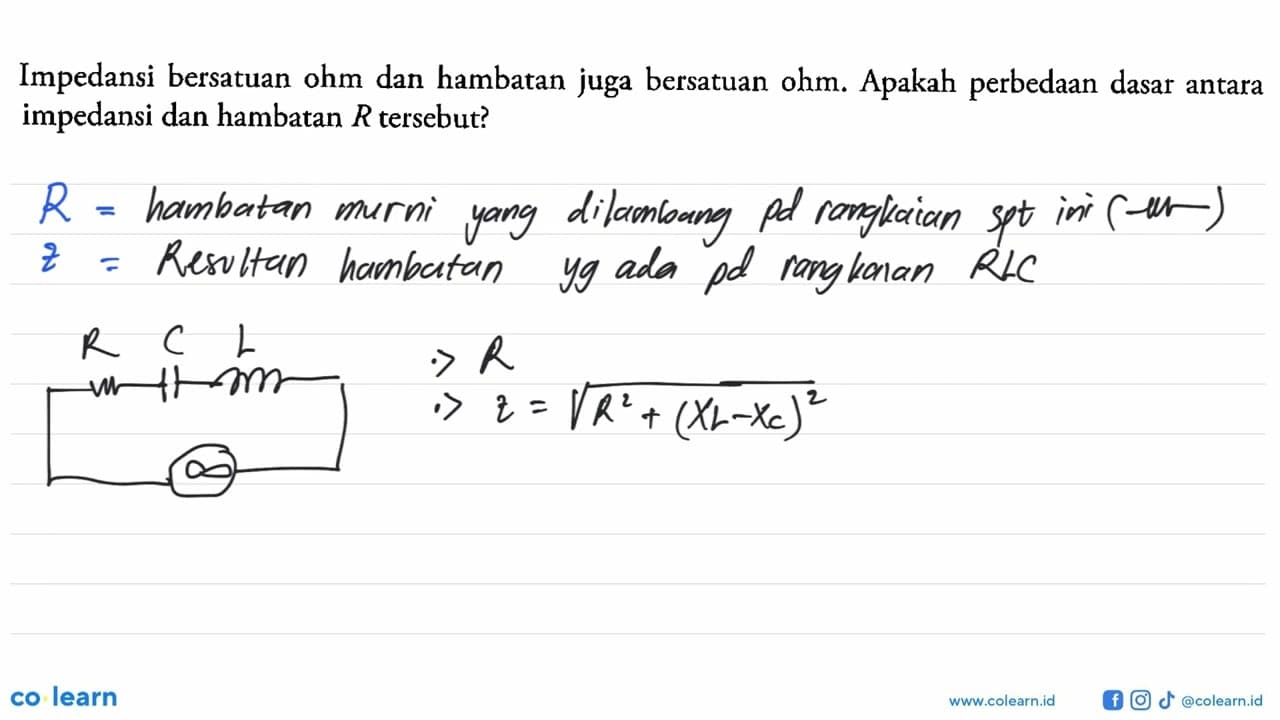 Impedansi bersatuan ohm dan hambatan juga bersatuan ohm.