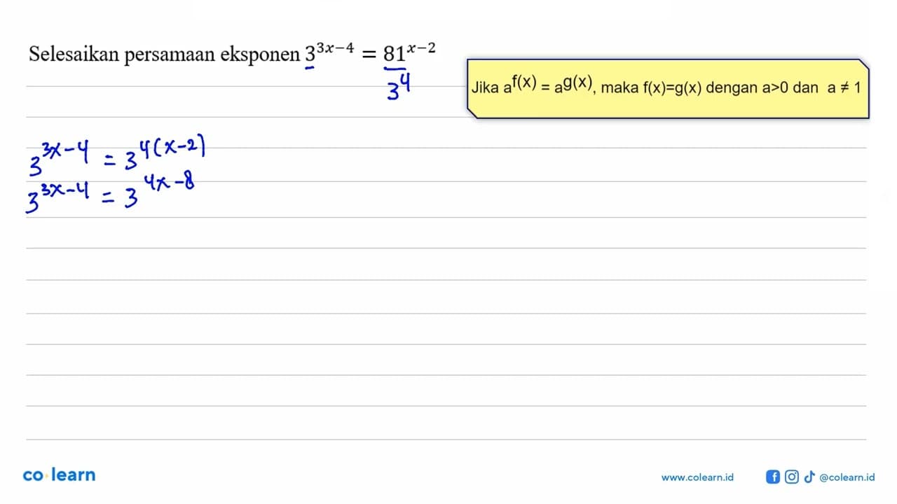 Selesaikan persamaan eksponen 3^(3x-4)=81^(x-2)